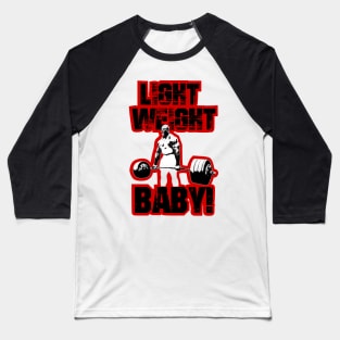 Light weight baby! Baseball T-Shirt